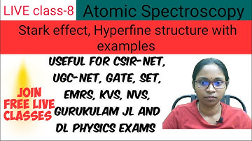 class-8 Atomic Spectroscopy||Stark effect, Hyperfine..||SET, GATE, NET, NET, NVS, KVS -physics exams