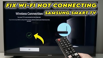 Fix Your Samsung Smart TV With Wi-Fi Not Connecting to Internet