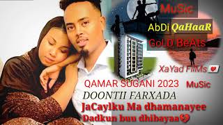 QAMAR SUGANI DOONTII FARXADA |New Somali Music |2023 HD