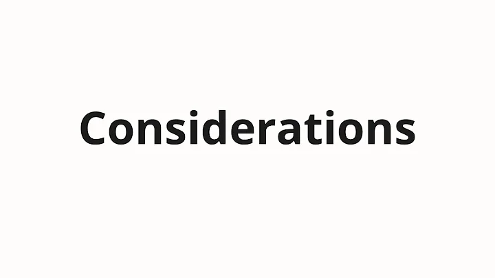 How to pronounce Considerations