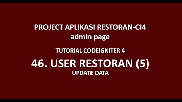 Tutorial CodeIgniter 4 - 46 - Aplikasi Restoran CI 4 - Update User
