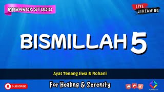 Bismillah 5 – Doa Keselamatan, Perlindungan & Healing | Quran Recitation
