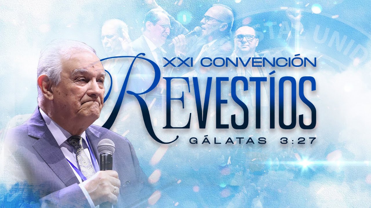 Revestíos de su perdón / P. Álvaro Torres | XXI Convención Iglesia Pentecostal Unida en Europa