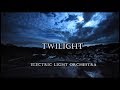 E.L.O. Twilight with Prologue (lyrics)