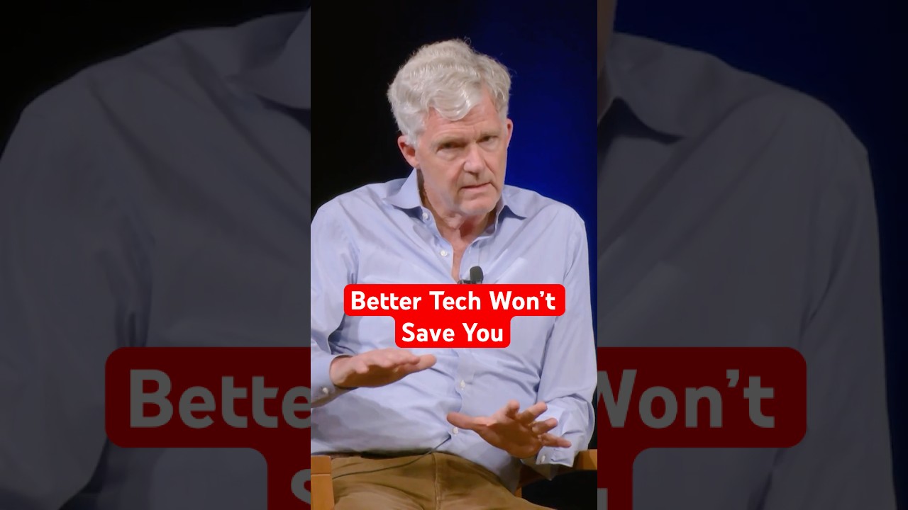 Better Tech Won't Save You Better Tech Won't Save You