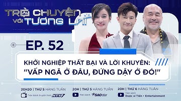 KHỞI NGHIỆP THẤT BẠI & LỜI KHUYÊN: "VẤP NGÃ Ở ĐÂU, ĐỨNG DẬY Ở ĐÓ!" | TẬP 52 | DƯỢC SĨ TIẾN, SẾP DŨNG