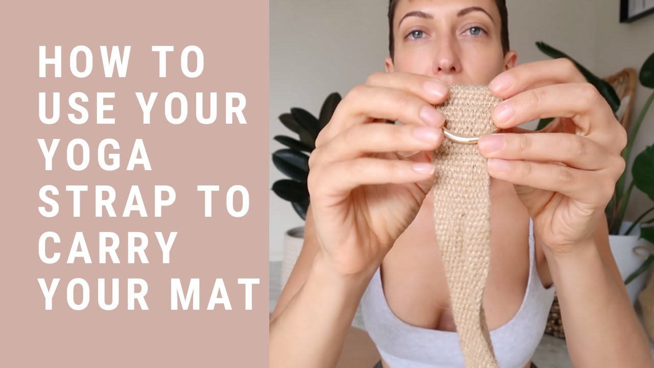 How To Use Your Strap To Carry Your Yoga Mat