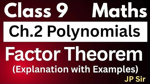 Factor Theorem Explained by JP Sir | Class 9 Maths Chapter 2 Polynomials Concepts