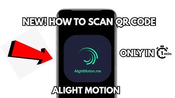 NEW! How To Scan QR Code in Alight Motion (2025 EASY Tutorial)