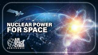 Nuclear Power for Space | 2026 Air, Space & Cyber Conference