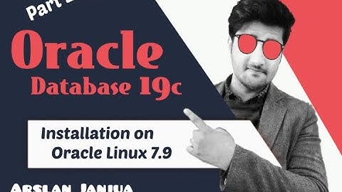 Oracle Database 19c Installation on Oracle Linux 7.9 Part 2