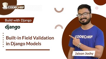 Built-in Field Validation in Django Models | Build with Django | CodeChef Learn Series