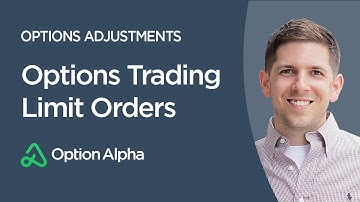 Options Trading Limit Orders - Options Adjustments