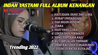 INDAH YASTAMI FULL ALBUM KENANGAN HATI SIAPA YANG TAK LUKA, SURAT UNDANGAN TERBARU 2022