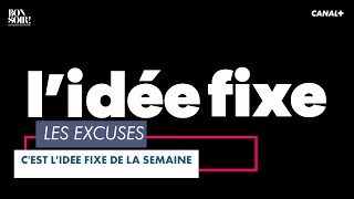 L’idée fixe: Les excuses - Bonsoir! du 16/02 – CANAL+