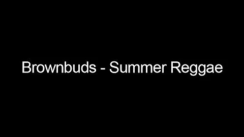 Brownbuds - Summer Reggae