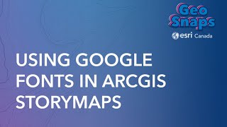 Using Google Fonts In Arcgis Storymaps