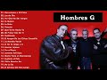 HOMBRES G - Mejores Canciones, Grandes Exitos