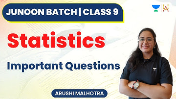 Statistics | Important Questions | Class 9 | Junoon Batch | Arushi Malhotra