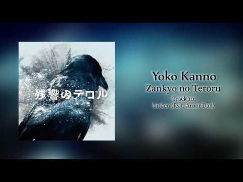 Yoko Kanno 菅野 よう子 Birden Feat Arnor Dan