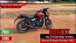 Royal Enfield Hunter 350 My Honest Ownership Review! ख़रीदने से पहले एक बात जान लो *Full Detail*