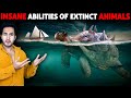 Insane abilities of extinct animals you wont believe existed