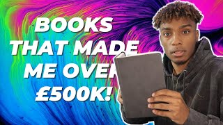 Books That Have Made Me Over £500K (My Top Books)