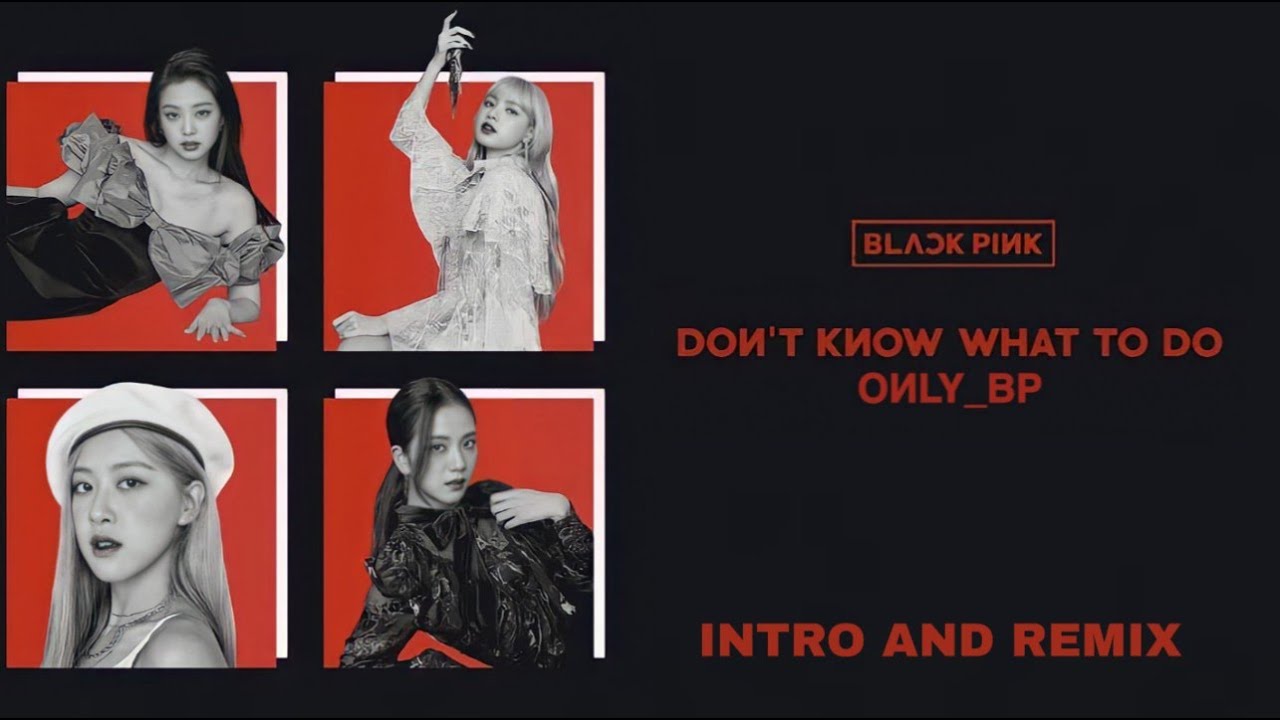 BLACKPINK - 'don't know what to do' (intro + remix) awards