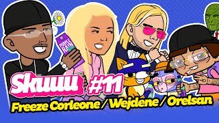 Skuuu #11 | Les punchlines de Freeze Corleone - Wejdene - Orelsan