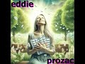 Eddie - Prozac