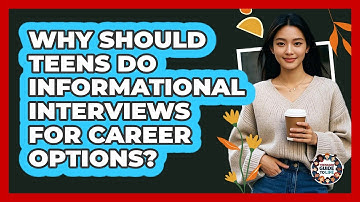 Why Should Teens Do Informational Interviews For Career Options? - Teenager Guide to Life