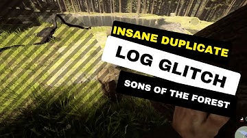 INSANE SONS OF THE FOREST LOG GLITCH ON MULTIPLAYER AND SINGLE PLAYER