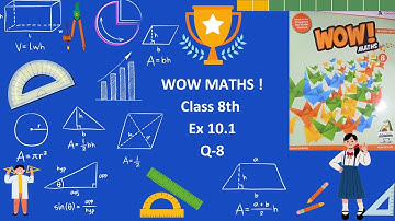 WOW MATHS | CLASS - 8th | Ex - 10.1 | Q -8