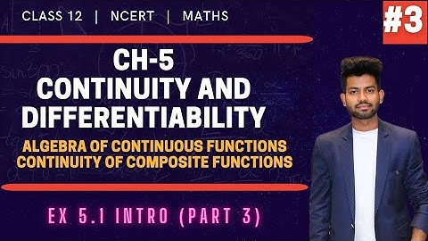 Continuous Function Algebra & Continuity of Composite Functions | CBSE 12 Chapter 5 NCERT Maths