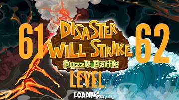 Disaster Will Strike 2   Level 61, 62 (Puzzel Battle)