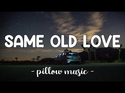 Same Old Love - Selena Gomez (Lyrics) 🎵