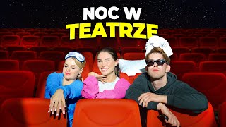 SPĘDZILIŚMY NOC W TEATRZE!