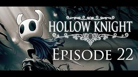 Hollow Knight | Episode 22 | Isma's Tear