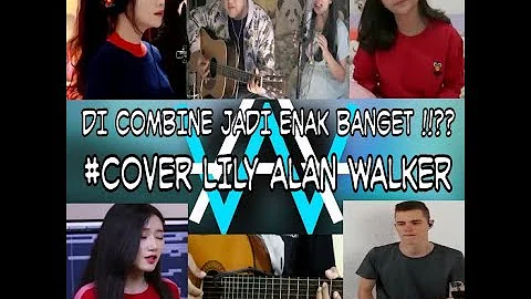 KOMPILASI COVER LILY ALAN WALKER TERBAIK