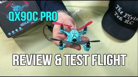 QX90C Pro Review Betaflight Setup & Test Flight (Courtesy Banggood)