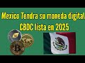 Mexico tendra su Moneda Digital CBDC lista en 2025 - cryptomonedas