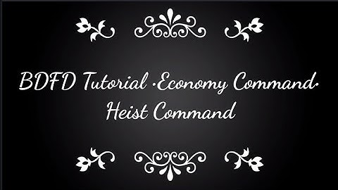BDFD Tutorials, Heist Command •Economy Command•
