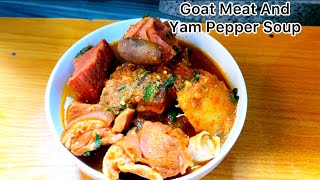 PEPPER SOUP RECIPE \/ GOAT MEAT AND YAM PEPPER SOUP