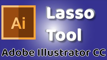 Lasso Tool - Adobe Illustrator CC 2019