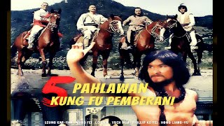 NFG Channel - Five Kung Fu Daredevil Heroes (Lima Pahlawan Kung Fu Pemberani)