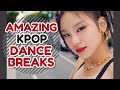 50 amazing kpop dance breaks