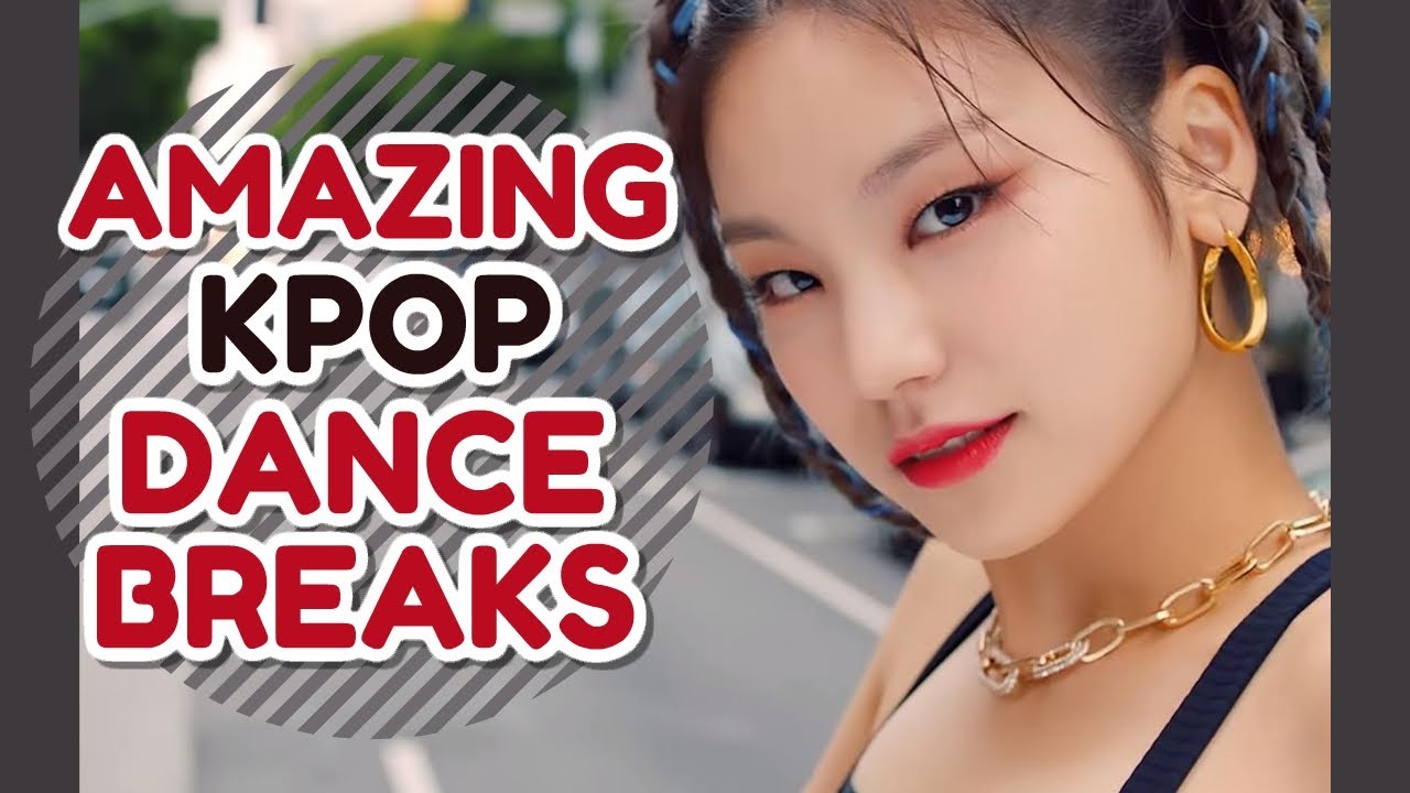 50 AMAZING K-POP DANCE BREAKS
