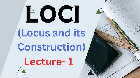 LOCI (Locus and its Construction) // ICSE // CLASS-10 Math // 2023-24 // Lecture- 1
