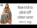 New trick to pleat stiff cotton saree  dolly jain saree draping tricks