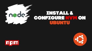 Install NVM on Ubuntu - The Complete NVM Guide for Ubuntu!🚀